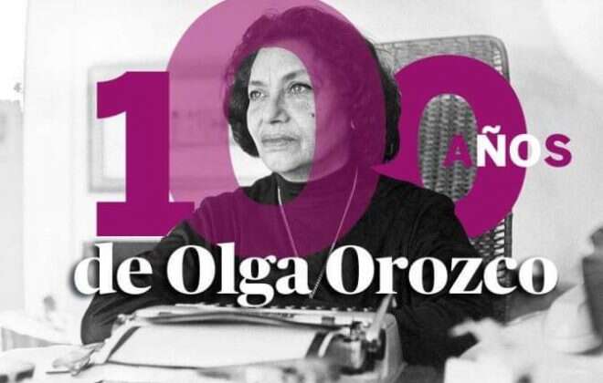 Secretaría de Cultura homenajeó en su poesía a Olga Orozco
